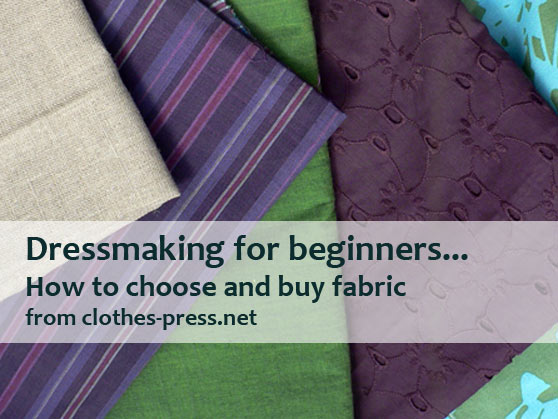 dressmaking for beginners – how to choose and buy fabric